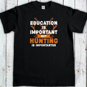Education Is Important But Hunting Is Importanter T-Shirt – Size M – Funny Hunti